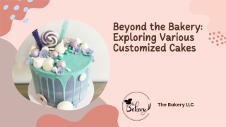Beyond the Bakery Exploring Various Customized Cakes