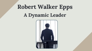 Robert Walker Epps - A Dynamic Leader