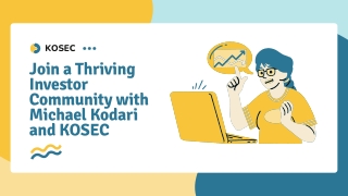 Join a Thriving Investor Community with Michael Kodari and KOSEC