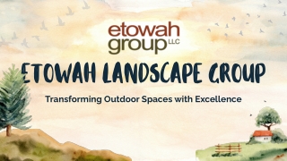 Etowah Landscape Group  Transforming Outdoor Spaces with Excellence