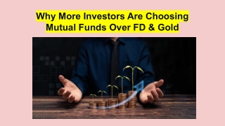 Why More Investors Are Choosing Mutual Funds Over FD & Gold (1)