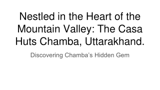 The Casa huts chamba,uttarakhand