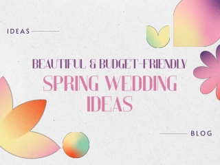 Beautiful & Budget-Friendly Spring Wedding Ideas