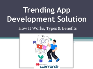Trending App Development Solution, How It Works, Types & Benefits