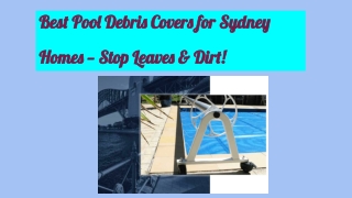 Best Pool Debris Covers for Sydney Homes — Stop Leaves & Dirt! (1)