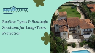 Roofing Types & Strategic Solutions for Long-Term Protection