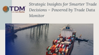 Strategic Insights for Smarter Trade Decisions – Powered by Trade Data Monitor