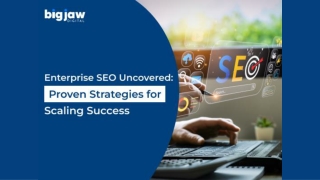 Enterprise SEO Uncovered Proven Strategies for Scaling Success