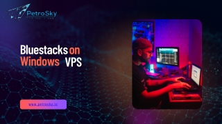 Run Android Smarter with Bluestacks Windows VPS