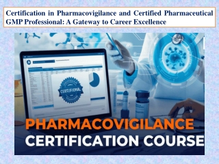 Certification in Pharmacovigilance and Certified Pharmaceutical GMP Professional A Gateway to Career Excellence