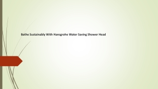 Bathe Sustainably With Hansgrohe Water Saving Shower Head