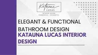 Elegant & Functional Bathroom Design – Katauna Lucas Interior Design