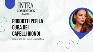 Scopri i Migliori Prodotti per la cura dei capelli biondi con Intea Cosmetics