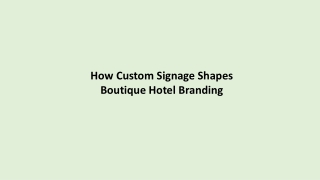 How Custom Signage Shapes Boutique Hotel Branding
