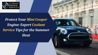 Protect Your Mini Cooper Engine Expert Coolant Service Tips for the Summer Heat
