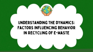 Understanding the Dynamics Factors Influencing Behavior in Recycling E-Waste