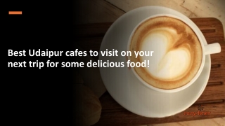 Best Udaipur cafes to visit on your next trip for some delicious food