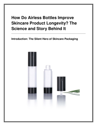 How Do Airless Bottles Improve Skincare Product Longevity_ The Science and Story Behind It