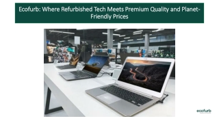 Ecofurb Where Refurbished Tech Meets Premium Quality and Planet-Friendly Prices