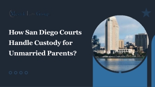 How San Diego Courts Handle Custody for Unmarried Parents?