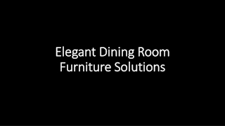 Elegant Dining Room Furniture Solutions