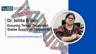 Ensuring Timely Treatment Stable Supply of Terbium-161