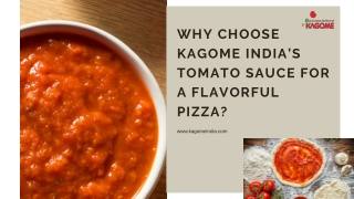 Why Choose Kagome India’s Tomato Sauce for a Flavorful Pizza