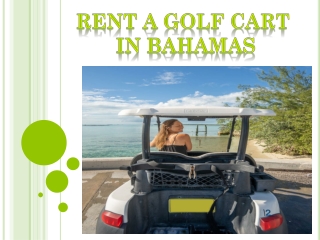 Rent a golf cart in Bahamas