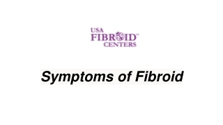 Symptoms of Fibroid