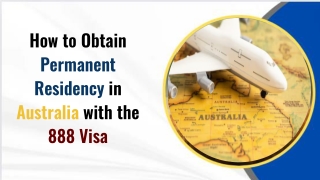 How to Obtain Permanent Residency in Australia with the 888 Visa