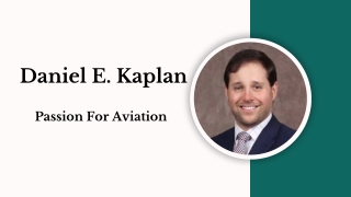 Daniel E. Kaplan - Passion For Aviation