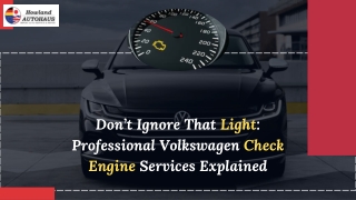 Don’t Ignore That Light Professional Volkswagen Check Engine Services Explained