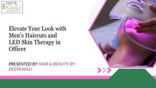Elevate Your Look with Men’s Haircuts and LED Skin Therapy in Officer