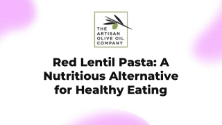 Red Lentil Pasta A Nutritious Alternative for Healthy Eating