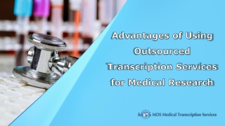 Advantages of Using Outsourced Transcription Services for Medical Research