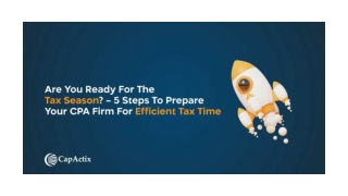 Are You Ready for The Tax Season – 5 Steps to Prepare Your CPA Firm for Efficient Tax Time