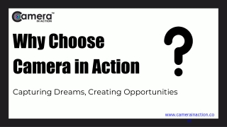 Why Choose Camera in Action