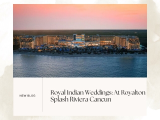 Royal Indian Weddings: At Royalton Splash Riviera Cancun