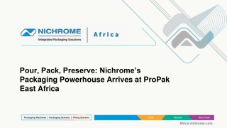 Pour, Pack, Preserve: Nichrome’s Packaging Powerhouse Arrives at ProPak East Afr