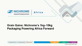 Grain Gains_ Nichrome’s 1kg–10kg Packaging Powering Africa Forward
