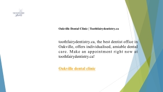 Oakville Dental Clinic  Toothfairydentistry.ca
