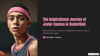 The Inspirational Journey of Javier Cuenca in Basketball