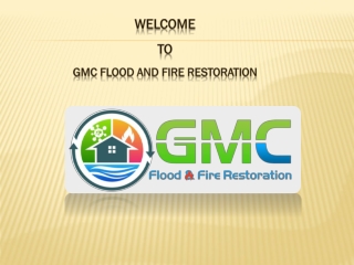Gmc flood and fire restoration