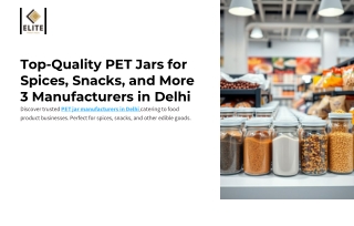 Top-Quality PET Jars for Spices, Snacks, and More – Manufacturers in Delhi