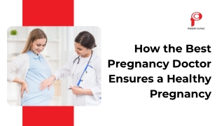 How the Best  Pregnancy Doctor  Ensures a Healthy  Pregnancy