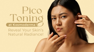 Pico Toning for Pigmentation And Uneven Skin Koamoderma