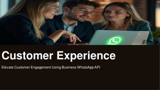 Elevate Customer Experience Using Business WhatsApp API