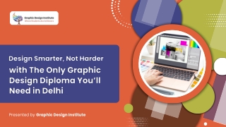 Design Smarter, Not Harder with The Only Graphic Design Diploma You’ll Need in Delhi