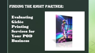Finding the Right Partner Evaluating Giclée Printing Services for Your POD Business