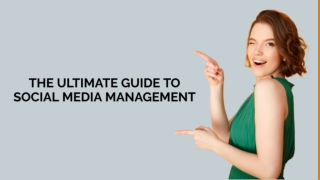 The Ultimate Guide to Social Media Management